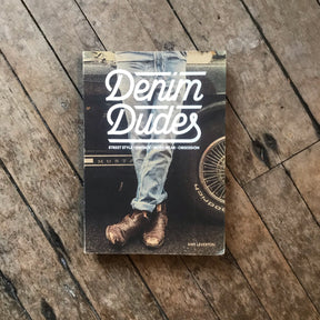 Denim Dudes: The Personal Style of the World's Biggest Denim Lovers